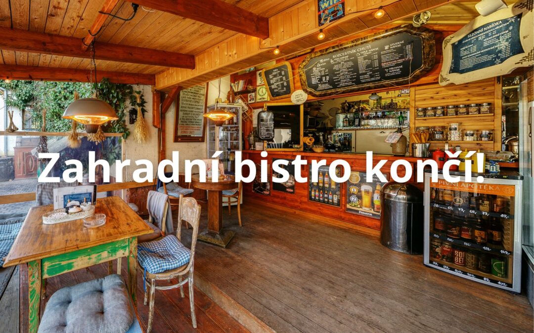 Vaše oblíbené Zahradní bistro končí či nekončí?