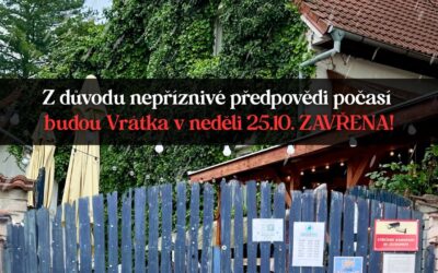V neděli 25.10. zůstanou Vrátka zavřená